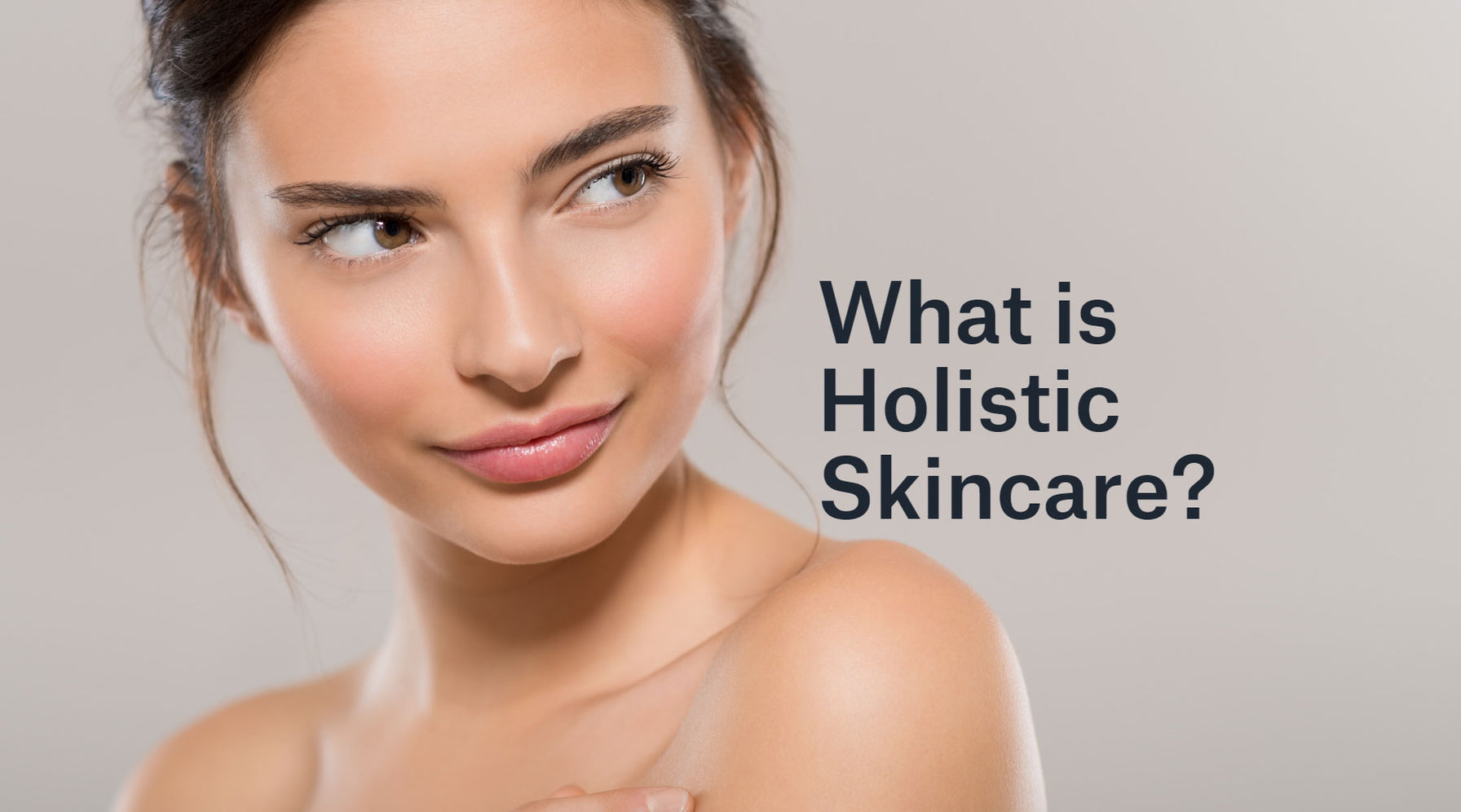 Quannessence - Holistic Approach to Skincare: A Complete Guide - Blog